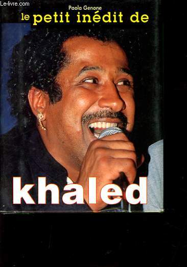 LE PETIT INEDIT DE KHALED