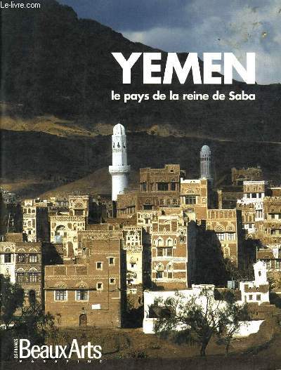 BEAUX ARTS MAGAZINE n hors srie : YEMEN le pays de la reine de Saba