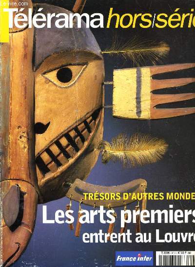 TELERAMA hors srie : Trsors d'autres mondes, les arts premiers entrent au Louvre