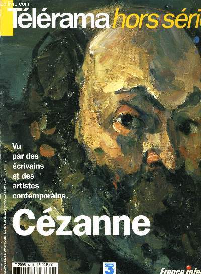 TELERAMA hors srie : Cezanne vu par des crivains et des artistes contemporains