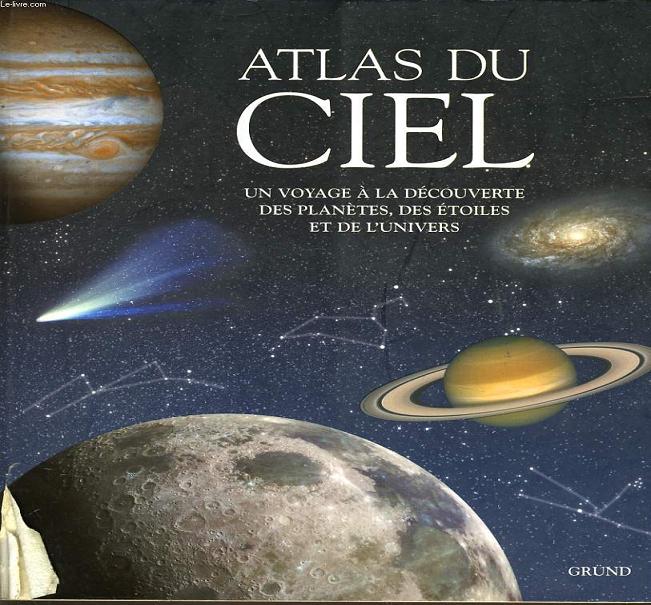 ATLAS DU CIEL un voyage  la dcouverte des plantes des toiles et de l'univers