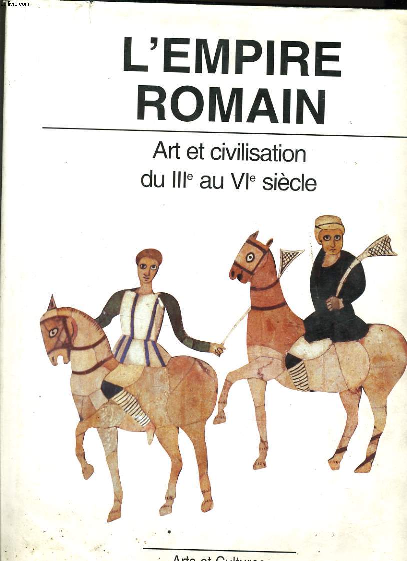 L'EMPIRE ROMAIN art et civilisation du IIIe au VIe sicle