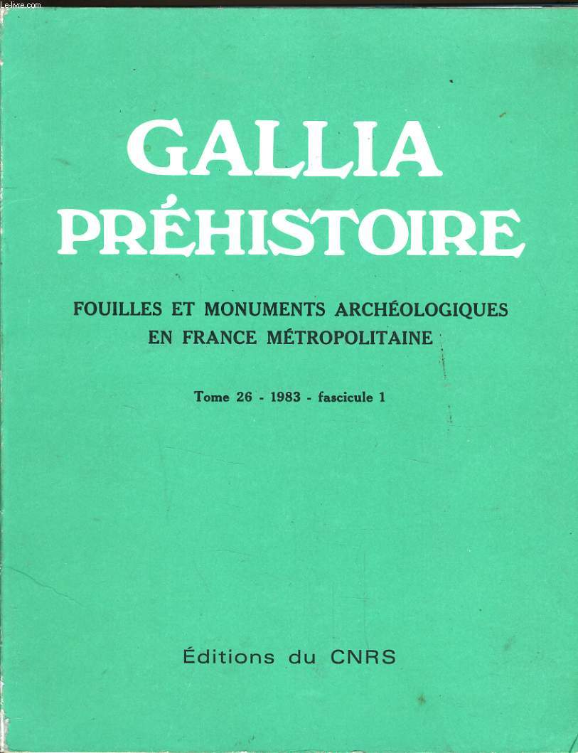 GALLA PREHISTOIRE fouilles et monuments archologiques en france mtropolitaine Tome 26 fascicule 1