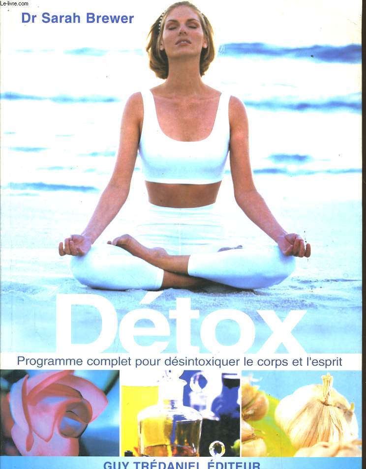 DETOX programme complet pour dsintoxiquer le corps et l'esprit