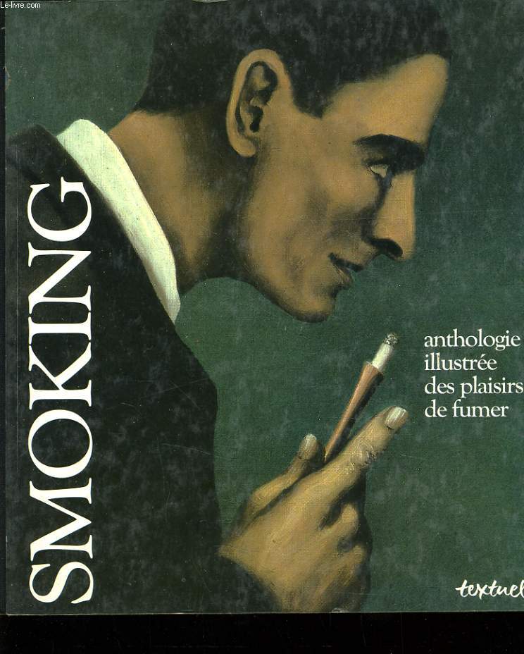 SMOKING anthologie illustre des plaisirs de fumer