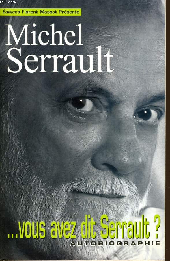 VOUS AVEZ DIT SERRAULT ? autobiographie