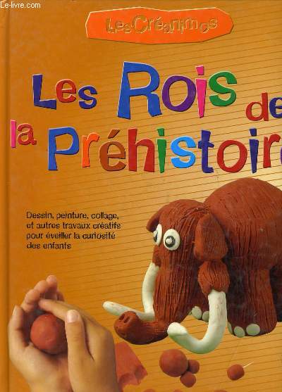 LES ROIS DE LA PREHISTOIRE dessins peinture collage et autres travaux cratifs pour veiller la curiosit des enfants