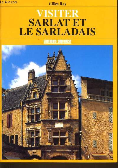 VISITER SARLAT ET LE SALARDAIS