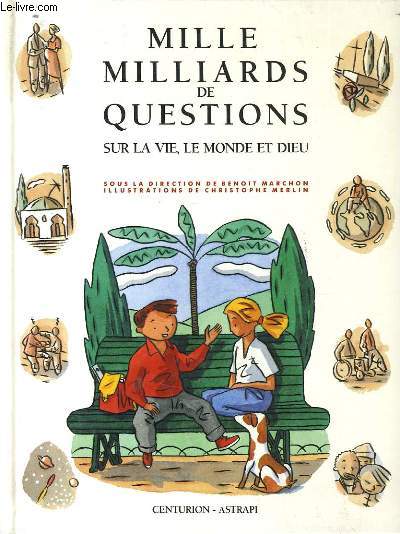 MILLE MILLIARDS DE QUESTIONS sur la vie le monde et dieu