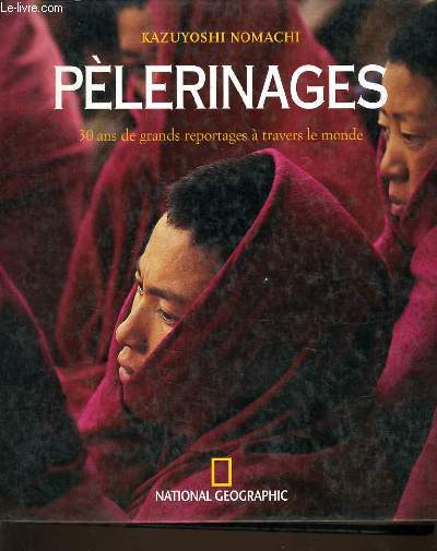 PELERINAGE 30 ans de grands reportages  travers le monde