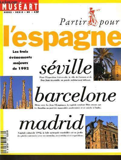 MUSEART n1 hors srie : Partir pour l'Espagne, Sville, Barcelone, Madrid