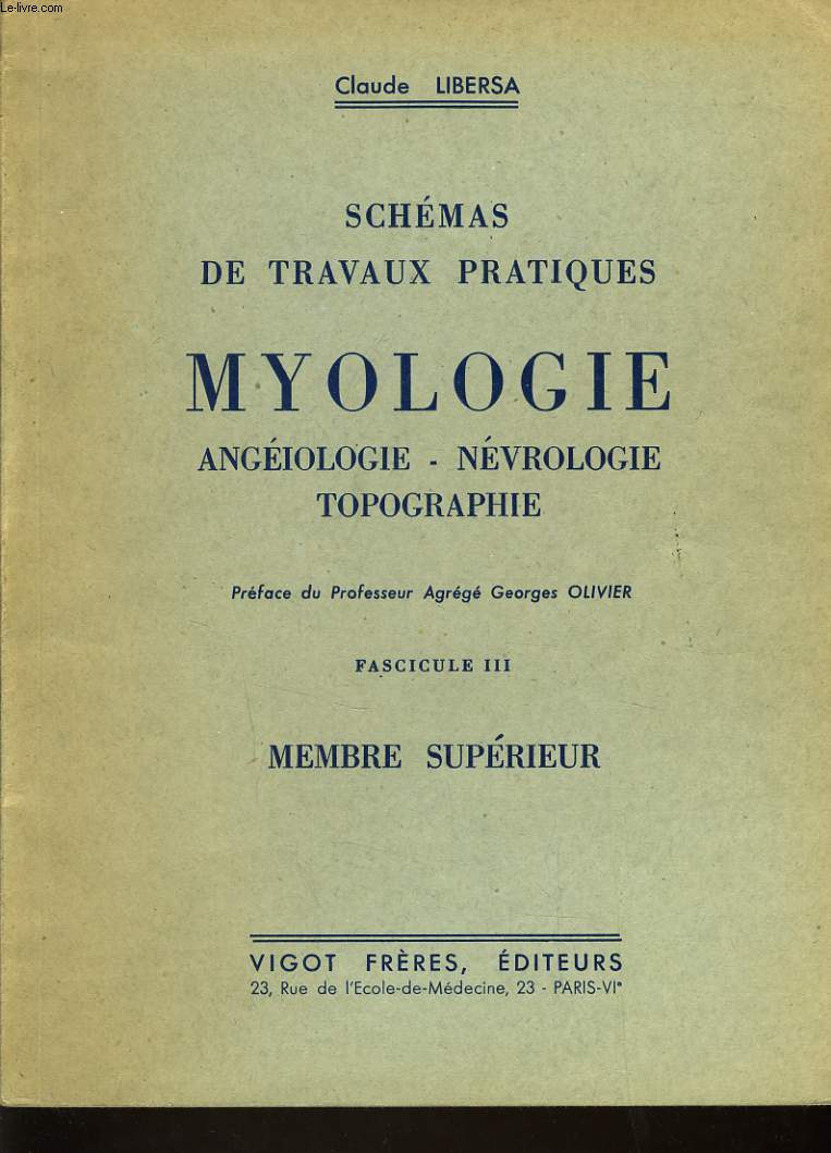 SHEMAS DE TRAVAUX PRATIQUES MYOLOGIE ANGEIOLOGIE NEVROLOGIE TOPOGRAPHIE fascicule III : Membre suprieur