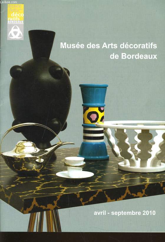 MUSEE DES ARTS DECORATIFS DE BORDEAUX d'avril  septembre