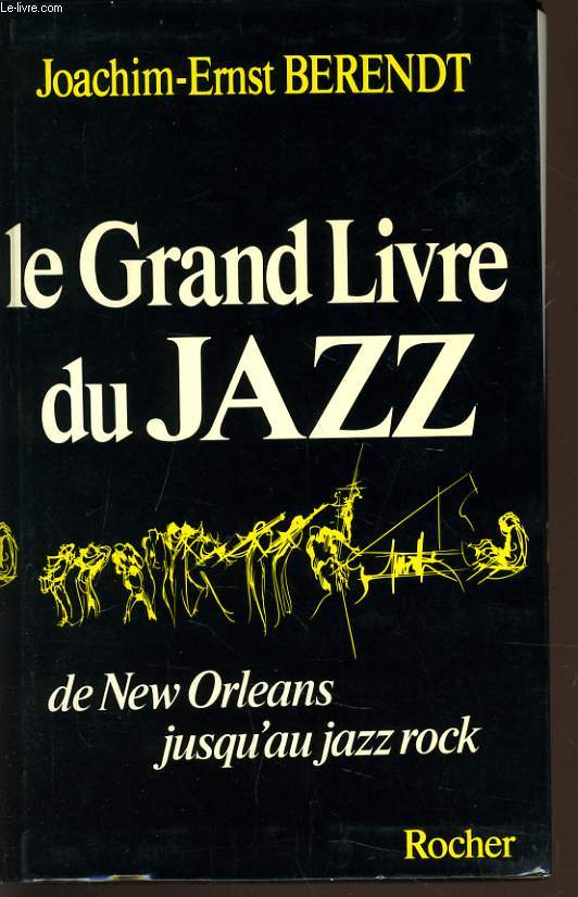 LE GRAND LIVRE DU JAZZ de New Orlans jusqu'au Jazz Rock