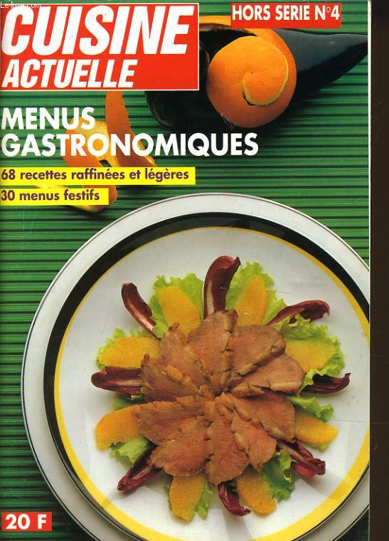 CUISINE ACTUELLE hors srie n4 : Menus gastronomiques, 68 recettes raffines et lgres, 30 menus festifs