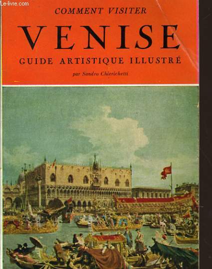 COMMENT VISITER VENISE GUIDE ARTISTIQUE ILLUSTRE