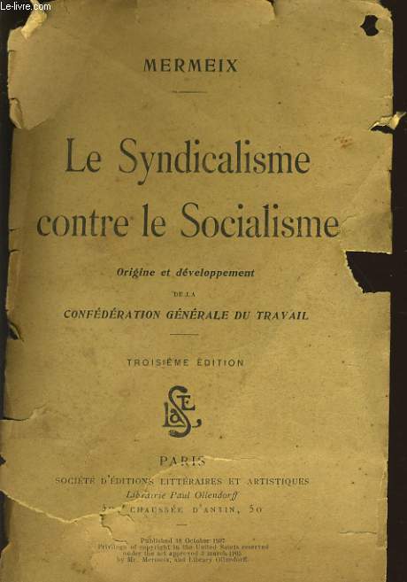 LE SYNDICALISME CONTRE LE SOCIALISME origine et developpement de la confederation gnrale du travail