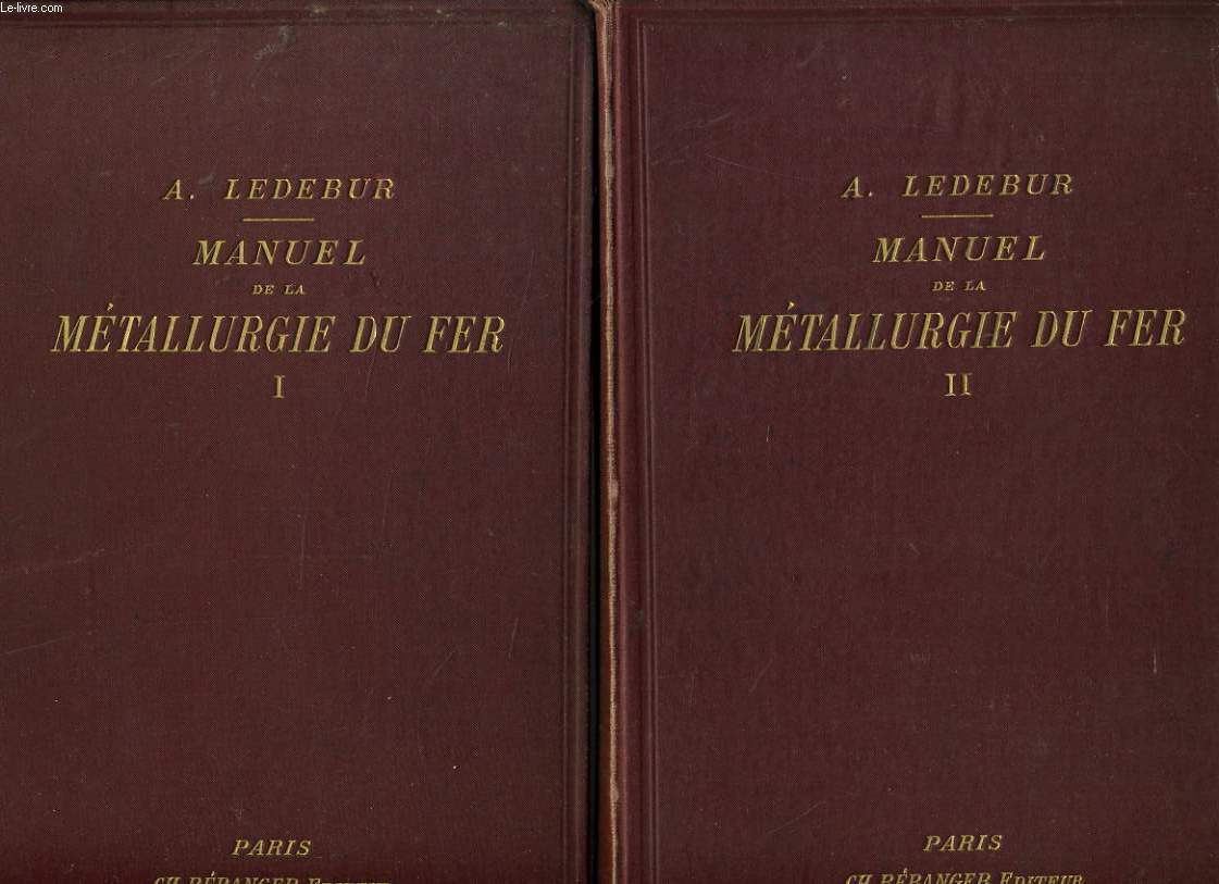 MANUEL DE LA METTALLURGIE DU FER tome 1 et 2