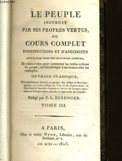 LE PEUPLE INSTRUIT PAR SES PROPRES VERTUS OU COURS COMPLET D'INSTRUCTIONS ET D'ANEDOCTES tome III