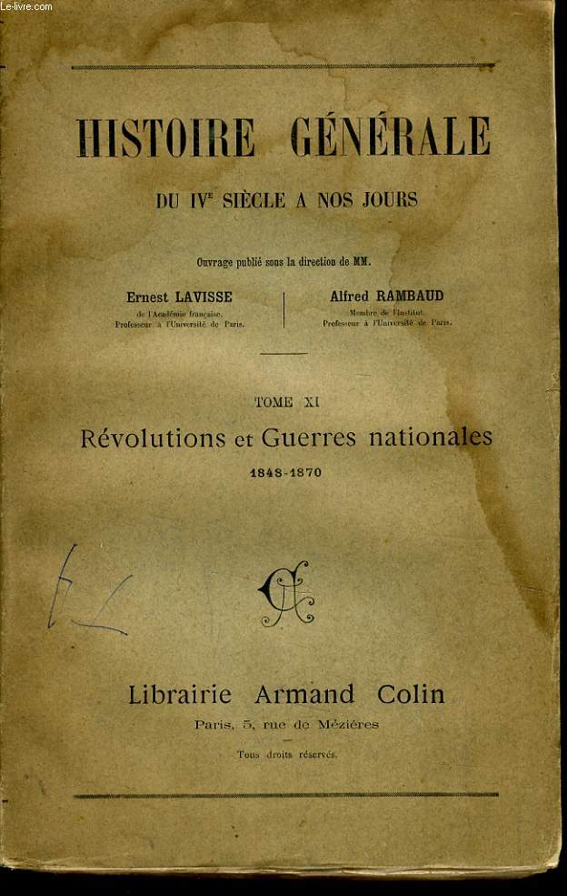 HISTOIRE GENERALE DU IVe SIECLE A NOS JOURS tome XI : Rvolutions et Guerres Nationales 1848-1870