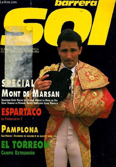 BARRERA SOL le jounal officiel de la corrida n38 : Spcial Mont de Marsan, Espartaco, Pamplona, El torreon
