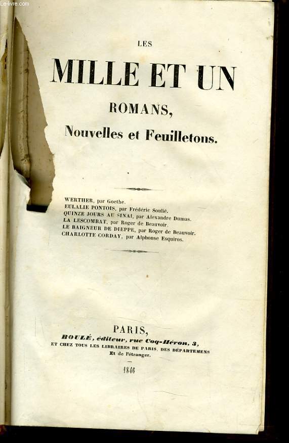 LES MILLES ET UN ROMANS : Werther, Eulalie Pontois, Quinze jours au Sinai, La lescombat, Le baigneur de Dieppe, Charlotte Corday.