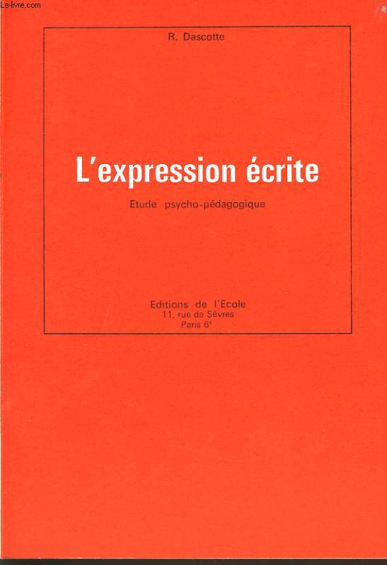 L'EXPRESSION ECRITE tude psycho pdagogique,  l'usage des matres des classe primaires et du premier cycle