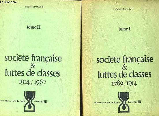 SOCIETE FRANCAISE & LUTTES DE CLASSES en 2 tomes. : 1789/1914 - 1914/1967