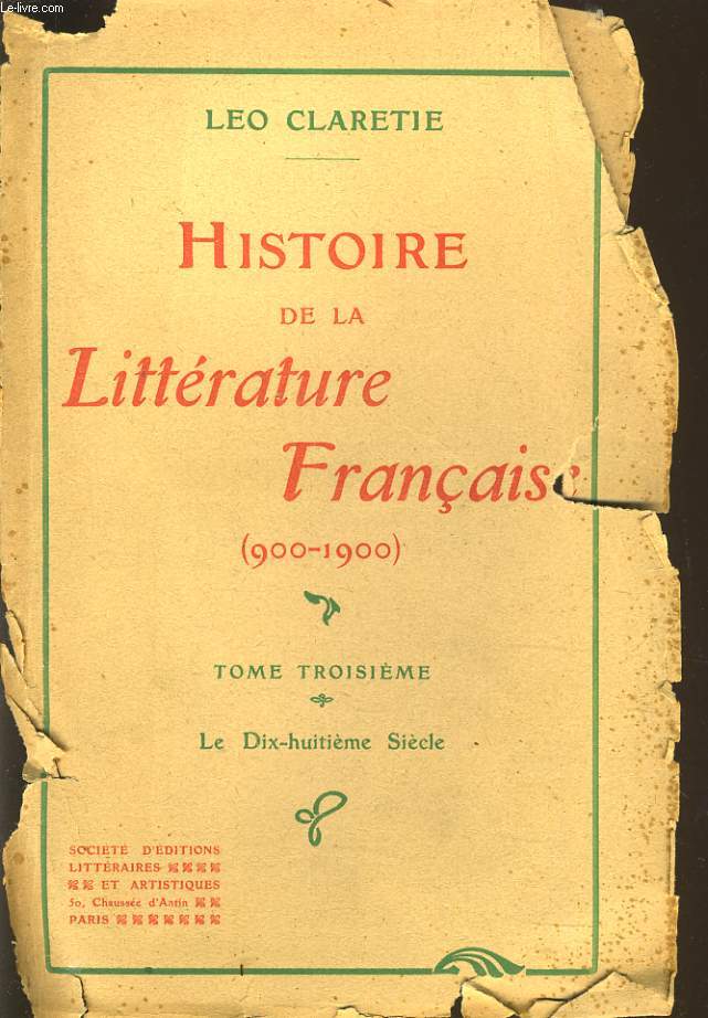 HISTOIRE DE LA LITTERATURE FRANCAISE (900-1900) Tome 3 : le dix huitime sicle
