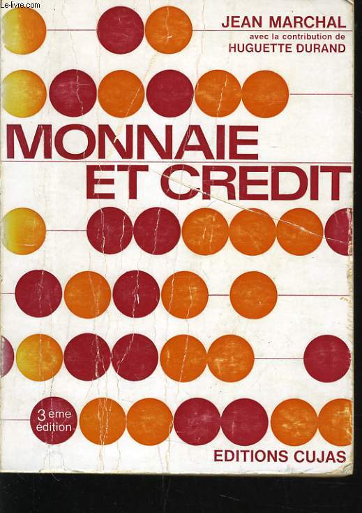 MONNAIE ET CREDIT suivi d'un aperu sur les systmes montaires et bancaires en Grande Bretagne et aux Etats Unis par Huguette Durand