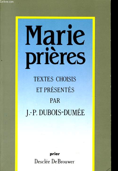 MARIE PRIERES texte choisis et prsents