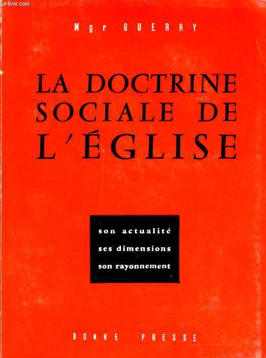 LA DOCTRINE SOCIALE DE L'EGLISE son actualit ses dimensions son rayonnement