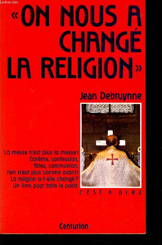 ON NOUS A CHANGE LA RELIGION