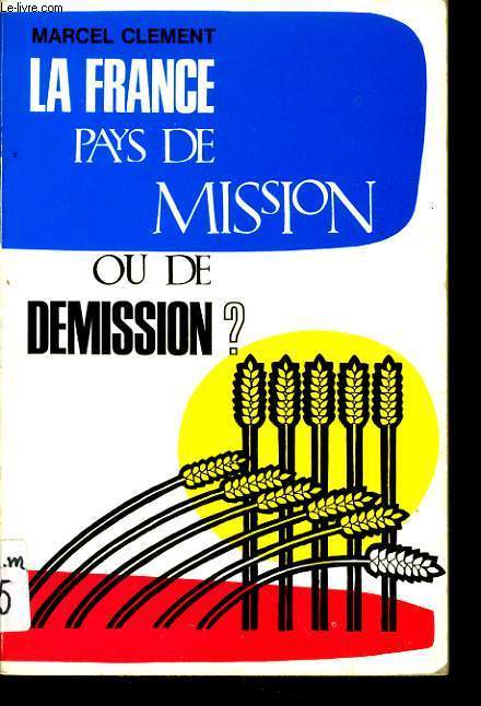 APRES VATICAN II... LA FRANCE DE MISSION OU DE DEMISSION ?