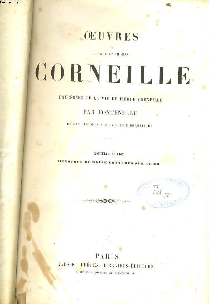 OUVRES DE PIERRE ET THOMAS CORNEILLE prcdes de la vie de Pierre Corneille