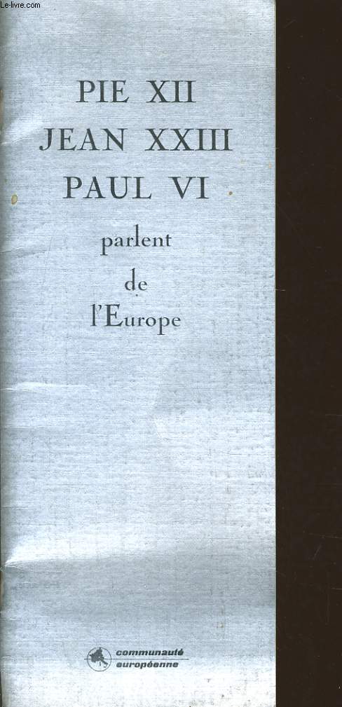 PIE XII, JEAN XXIII, PAUL VI parlent de l'europe