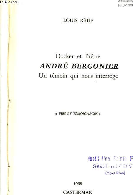 DOCK ET PRTRE ANDRE BERGONIER un tmoin qui nous interroge