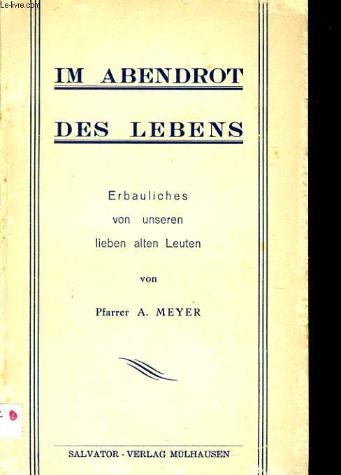 IM ABENDROT DES LEBENS erbauliches von unseren lieben alten leuten