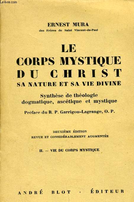 LE CORPS MYSTISQUE DU CHRIST SA NAUTRE ET SA VIE DIVINE synthse de thologie dogmatique, ascetique et mystique - Tome II : Vie du cors mystique