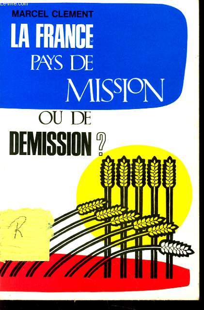 LA FRANCE DE MISSION OU DE DEMISSION ?