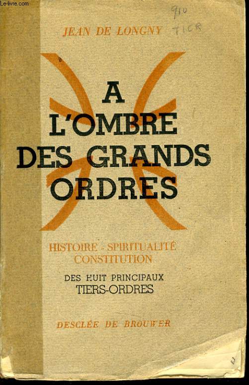 A L'OMBRE DES GRANDS ORDRES histoire spiritualit constitution des huit principaux tiers ordres