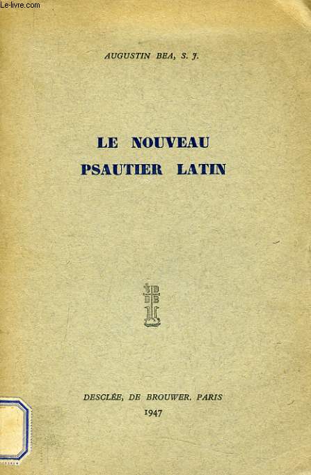 LE NOUVEAU PSAUTIER LATIN claircissements sur l'origine et l'esprit de la traduction