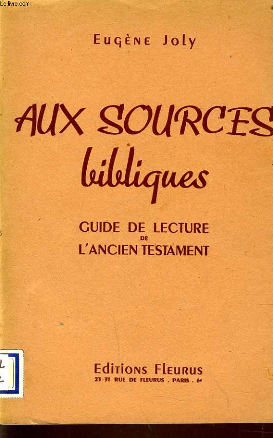 AUX SOURCES BIBLIQUES guide de lecture de l'ancien testament