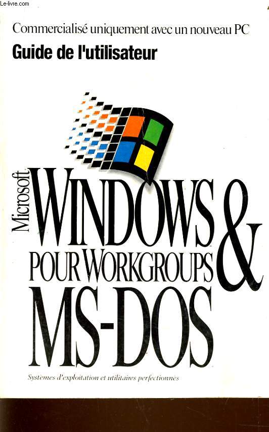MICROSOFT WINDOWS & MS-DOS POUR WORKGROUPS