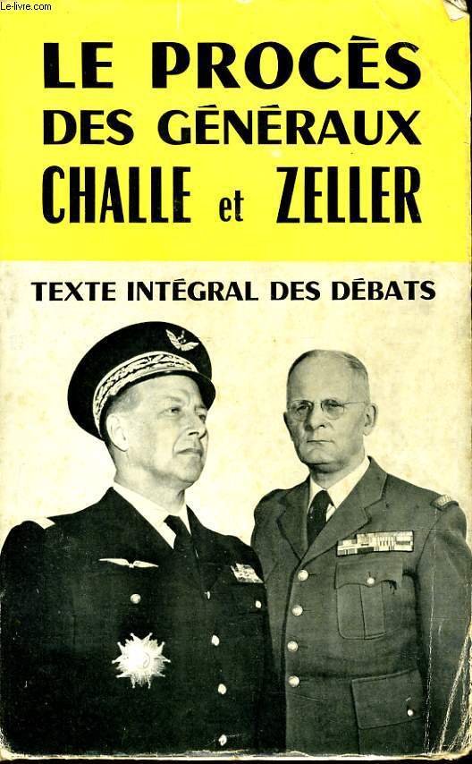 LE PROCES DES GENERAUX CHALLE & ZELLER texte intgral des dbats