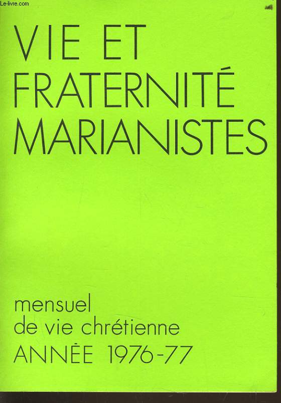 VIE ET FRATERNITE MARIANISTES n111  120 : La bible aujourd'hui - Voici ta mre - A l'coute de l'Eglise et du pape - Vous serez mes tmoins - Paroles de dieu puor chaque jour - Nouvelles des fraternits - Divers