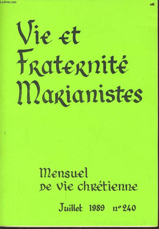 VIE ET FRATERNITE MARIANISTES n231  240 : Doctrine, Spiritualit - La vierge Marie - A l'coute du Pape et des vques - Document VFM - Interview, tmoignage - Prires et pomes