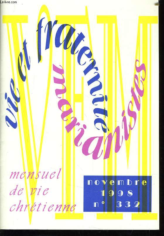 VIE ET FRATERNITE MARIANISTES n332 : Un nouveau dpart, Annonces, Des paroles qui respirent, L'esprit qui sanctifie, De l'espoir  l'esprance, Simple prire, Le prix de la libert, L'esprance remplit l'univers, Nouvelles de la famille Marianiste,