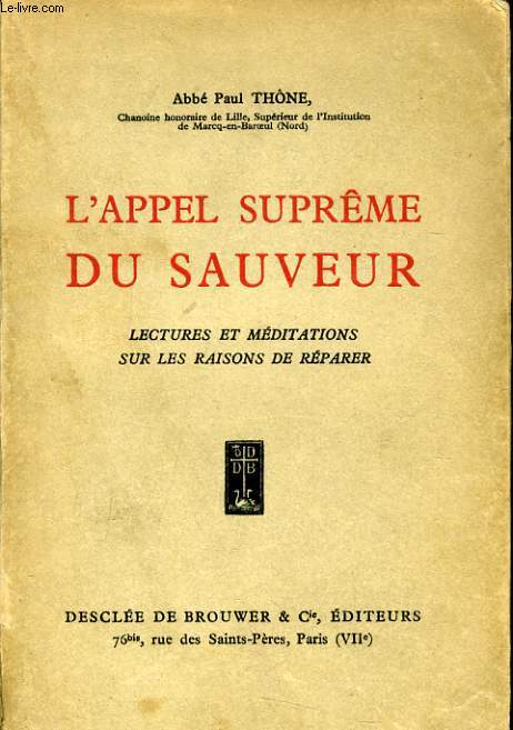 L'APPEL SUPREME DU SAUVEUR lectures et mditations sur les raisons de rparer