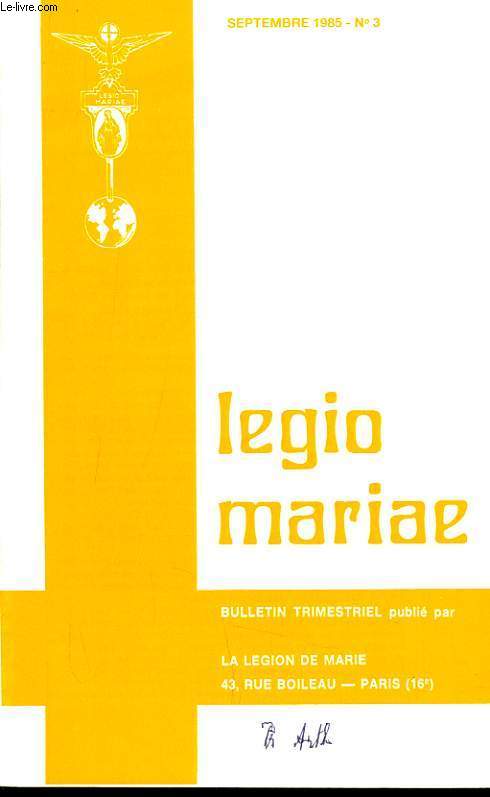 LEGIO MARIAE n3 (bulletin trimestrielle) : Congrs National des Directeurs Spirituels, La spiritualit de St Louis Marie de Montfort de nos jours, Nouvelle de France et d'ailleurs, Peregrinatio pro Christo 1958-1985 (suite)